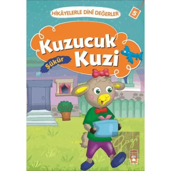Hikayelerle Dini Değerler 5 - Kuzucuk Kuzi Şükür