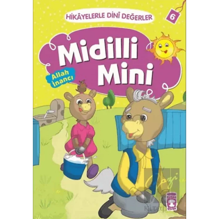 Hikayelerle Dini Değerler 6 - Midilli Mini Allah İnancı