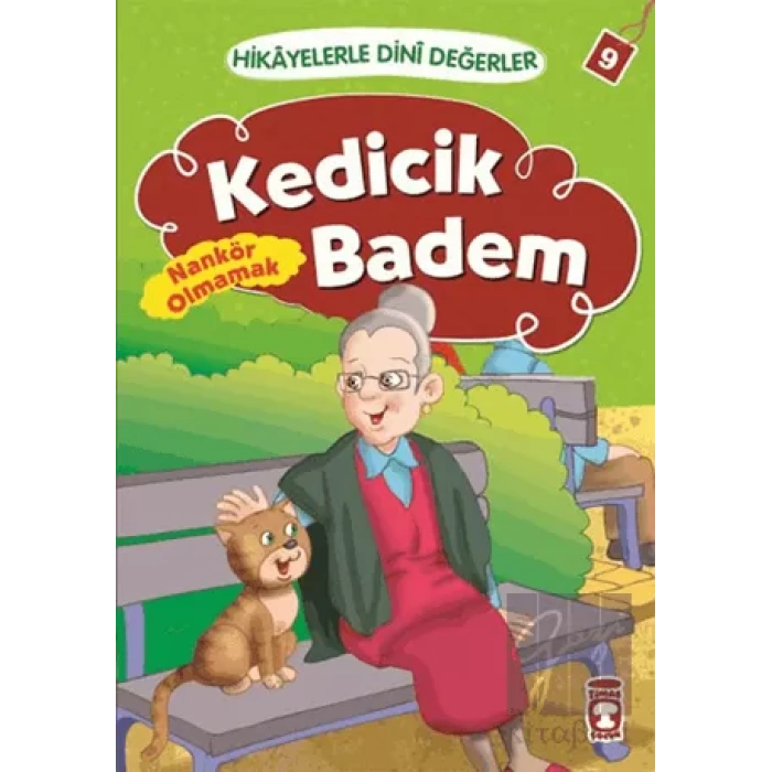 Hikayelerle Dini Değerler 9 - Kedicik Badem Nankör Olmamak