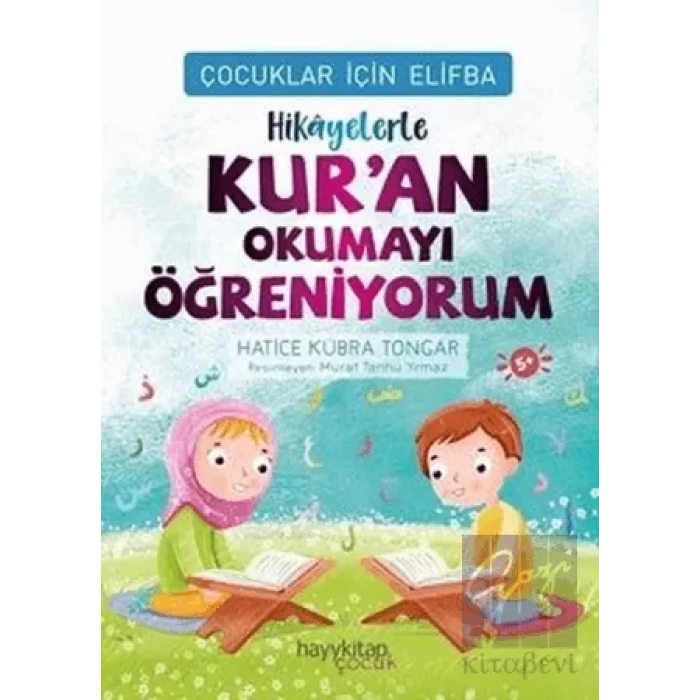 Hikayelerle Kur’an Okumayı Öğreniyorum - Çocuklar İçin Elifba