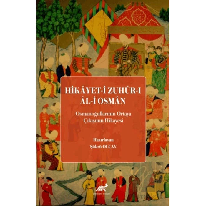 Hikayet-i Zuhur-ı Al-i Osman (Osmanoğullarının Ortaya Çıkışının Hikayesi)