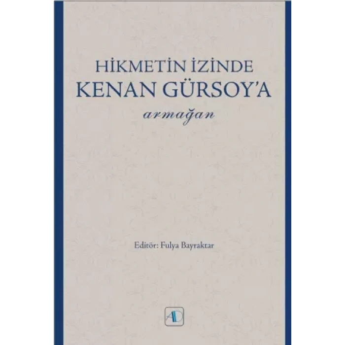 Hikmetin İzinde KENAN GÜRSOY’a Armağan
