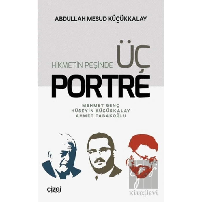 Hikmetin Peşinde Üç Portre