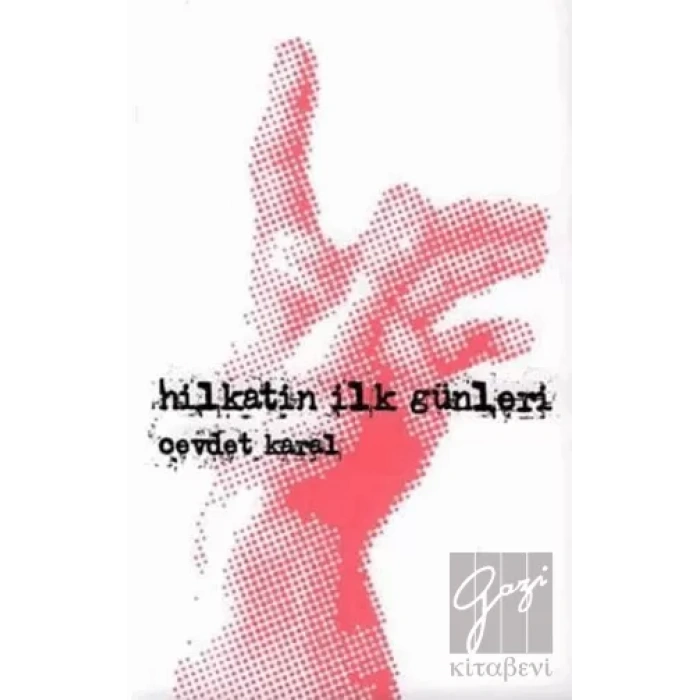 Hilkatin İlk Günleri