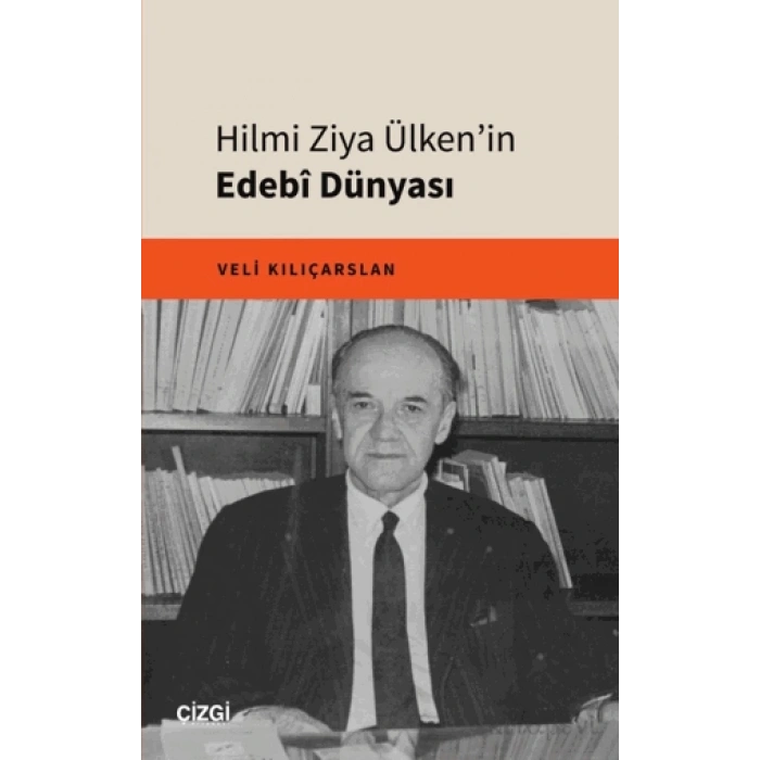 Hilmi Ziya Ülkenin Edebî Dünyası