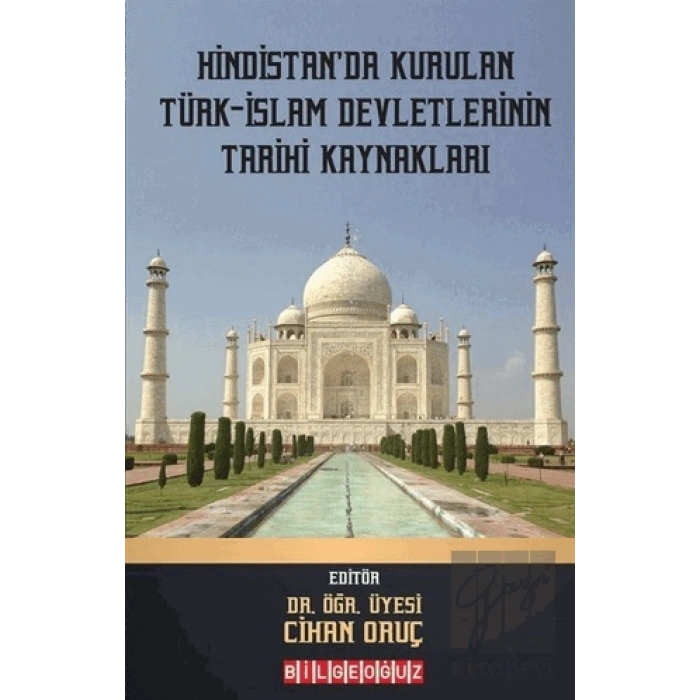 Hindistanda Kurulan Türk - İslam Devletlerinin Tarihi Kaynakları