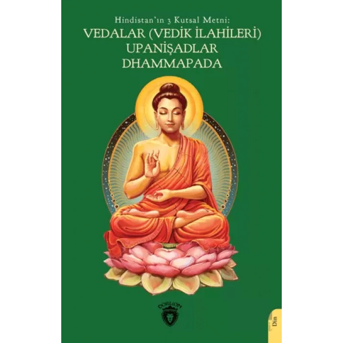 Hindistanın 3 Kutsal Metni: Vedalar (Vedik İlahileri), Upanişadlar, Dhammapada