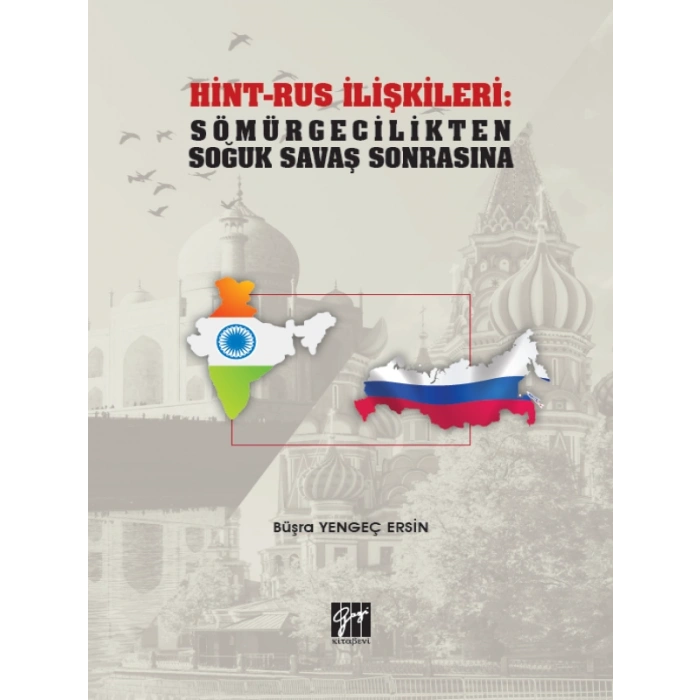 Hint-Rus İlişkileri: Sömürgecilikten Soğuk Savaş Sonrasına