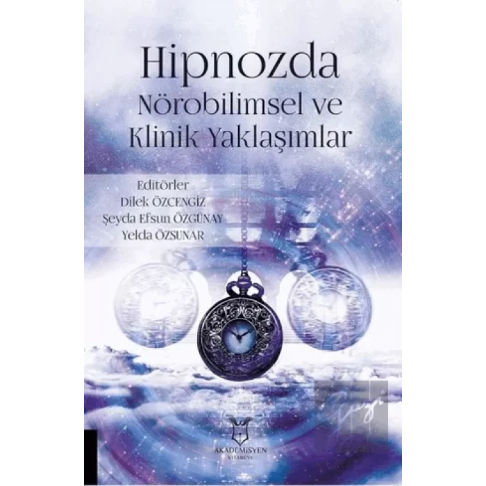 Hipnozda Nörobilimsel ve Klinik Yaklaşımlar