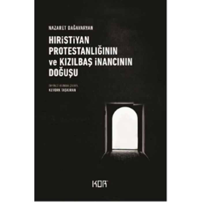 Hıristiyan Protestanlığının ve Kızılbaş İnancının Doğuşu