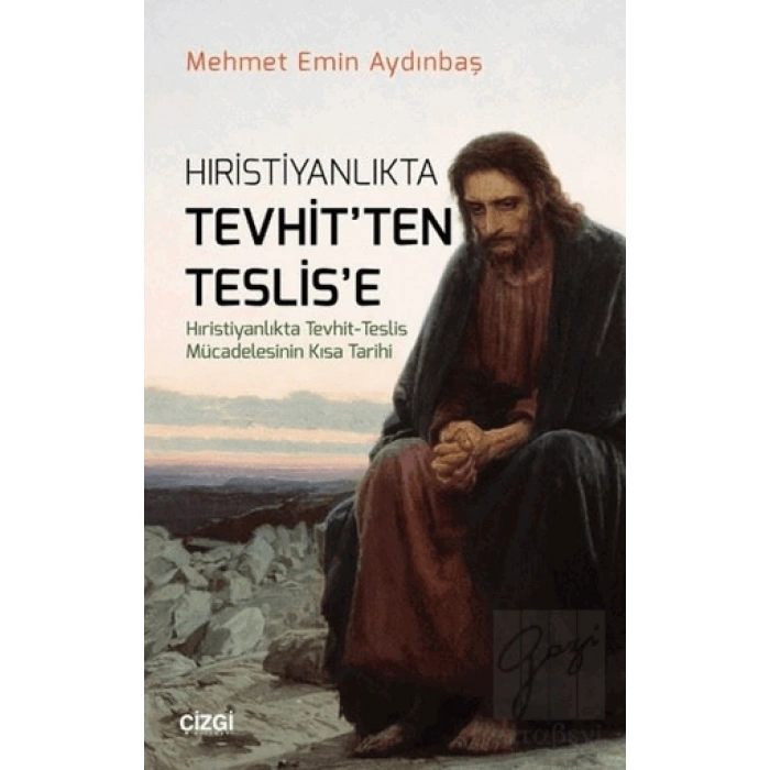 Hıristiyanlıkta Tevhitten Teslise