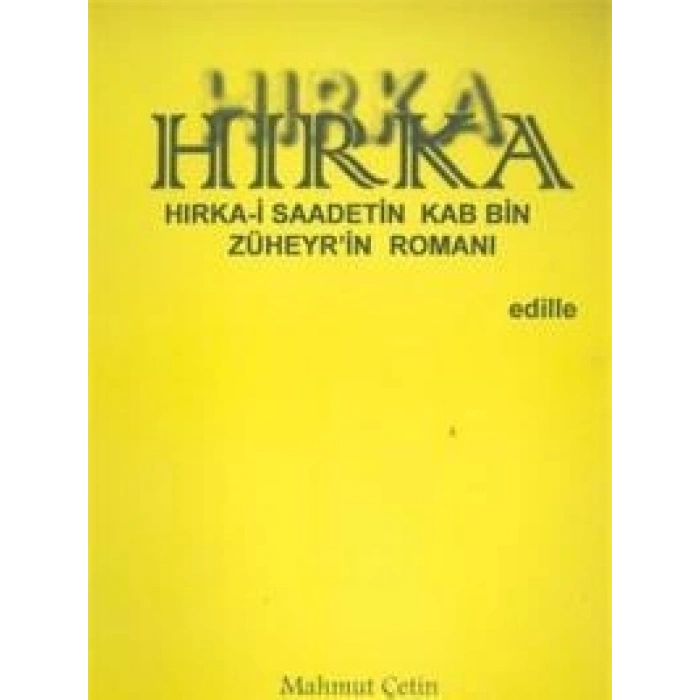 Hırka: Hırka-i Saadetin Kab Bin Züheyr’in Romanı