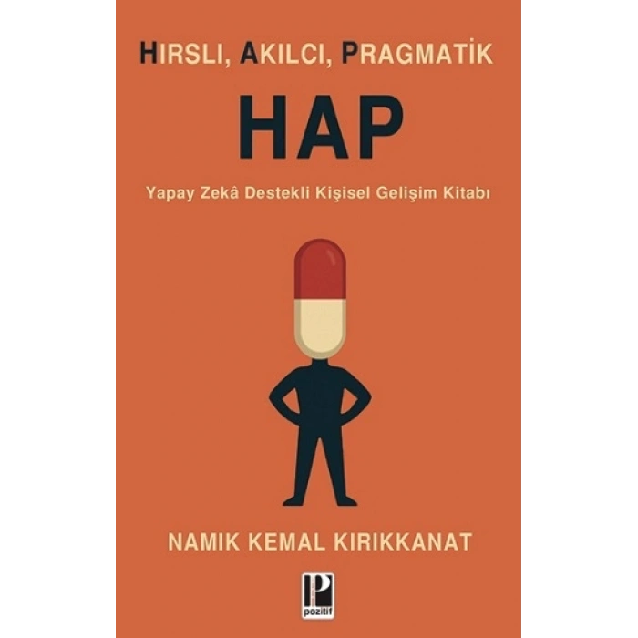 Hırslı, Akılcı, Pragmatik - Hap