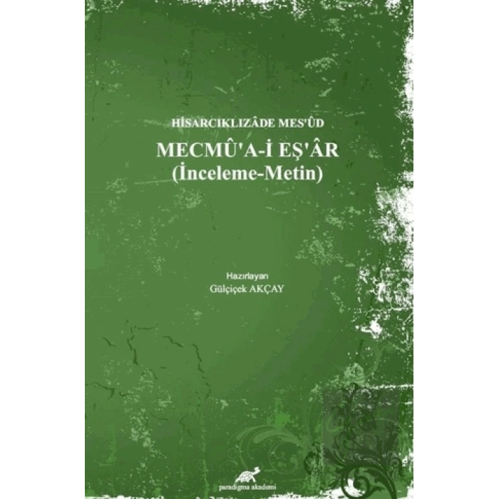 Hisarcıklızade Mes’ud - Mecmu’a-İ Eş’ar (İnceleme - Metin)