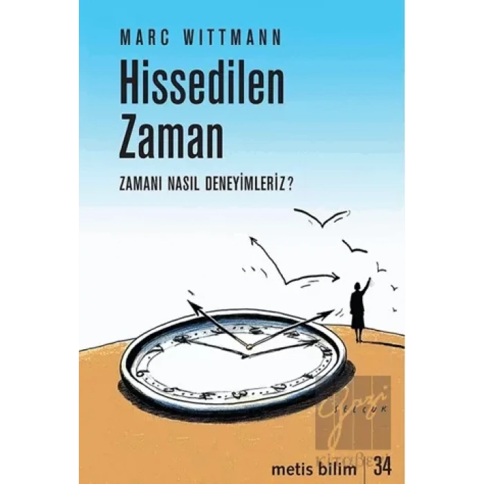 Hissedilen Zaman - Zamanı Nasıl Deneyimleriz?