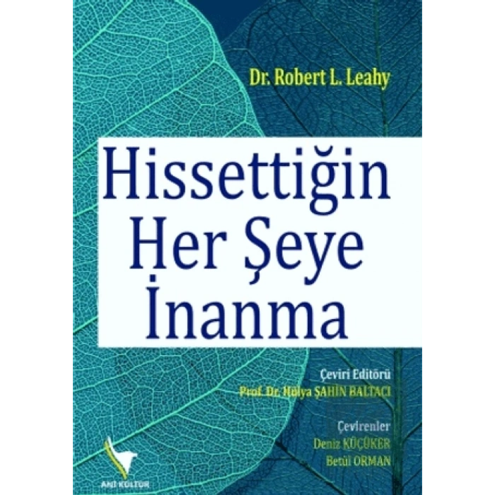 Hissettiğin Her Şeye İnanma