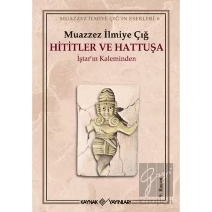 Hititler ve Hattuşa İştar’ın Kaleminden