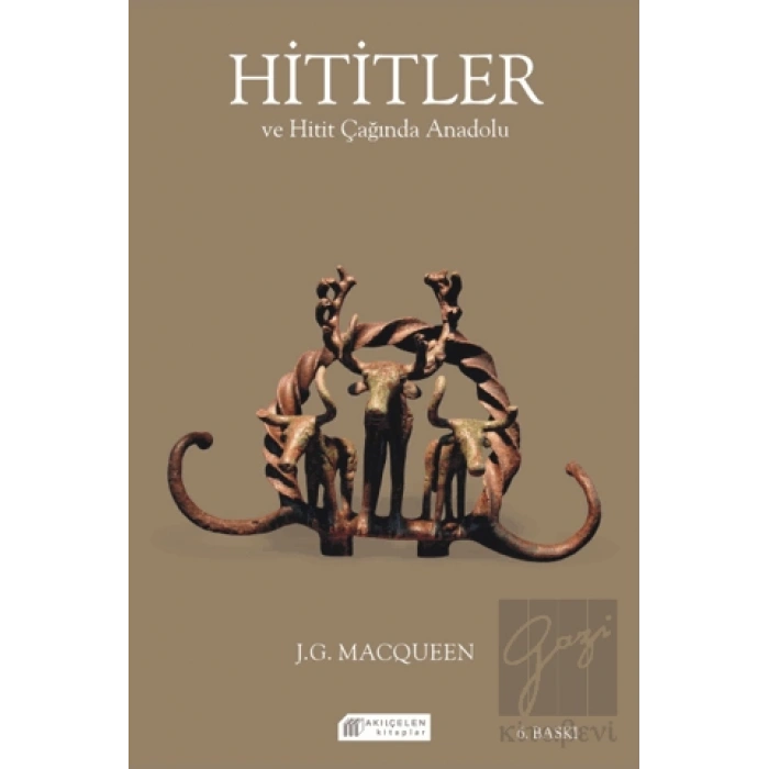 Hititler ve Hitit Çağında Anadolu