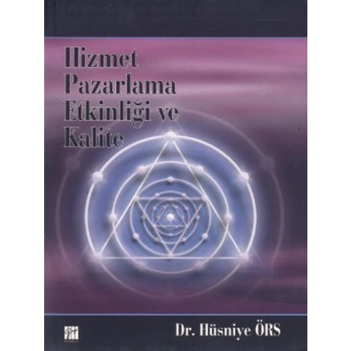 Hizmet Pazarlama Etkinliği ve Kalite - Hüsniye Örs