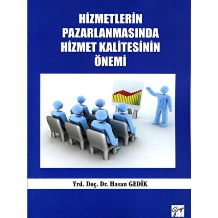 Hizmetlerin Pazarlanmasında Hizmet Kalitesinin Önemi - Hasan Gedik