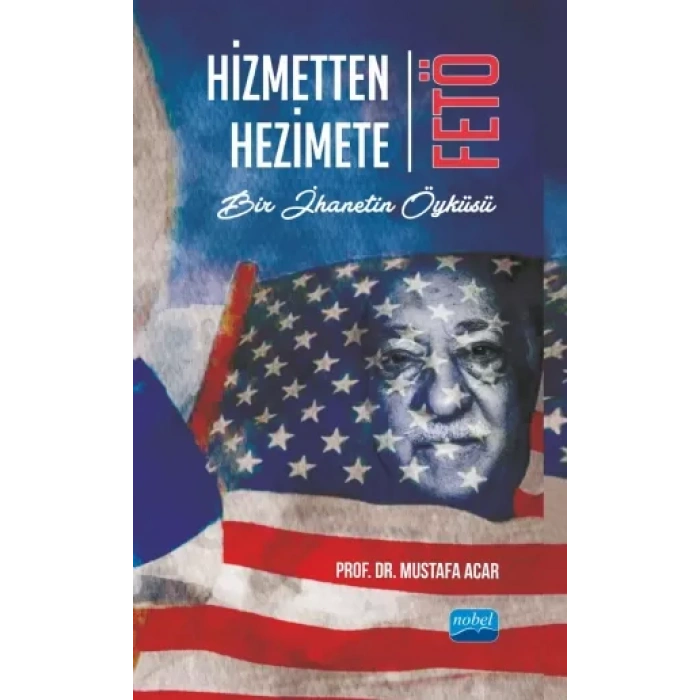 HİZMETTEN HEZİMETE: FETÖ - Bir İhanetin Öyküsü