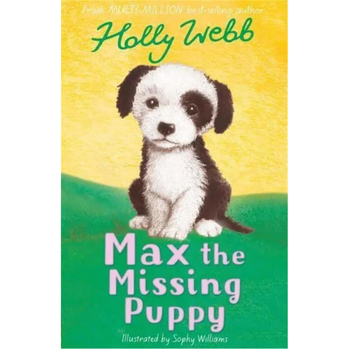 Holly Webb Animal Storie: Max The Missing Puppy
