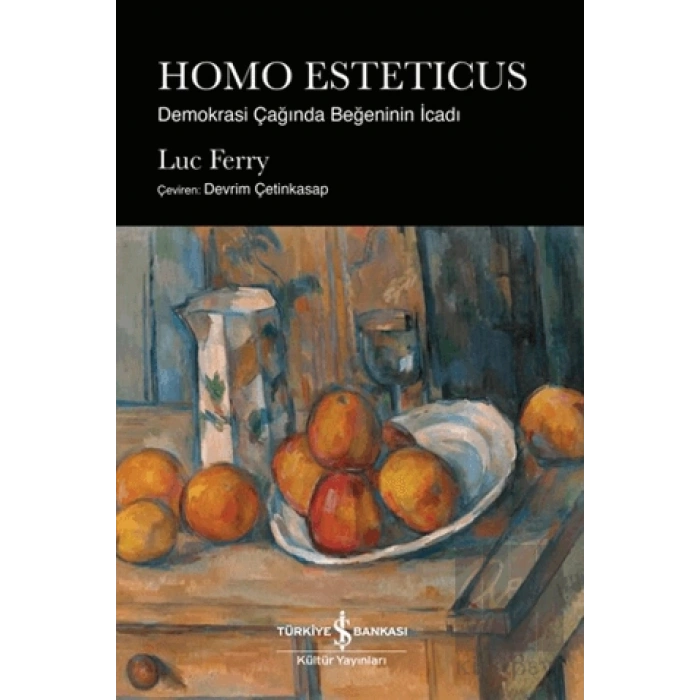 Homo Esteticus - Demokrasi Çağında Beğeninin İcadı