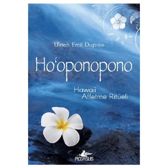 Ho‘Oponopono - Hawaii Affetme Ritüeli