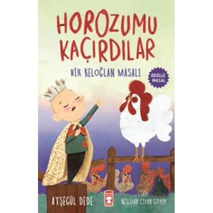 Horozumu Kaçırdılar - Bir Keloğlan Masalı