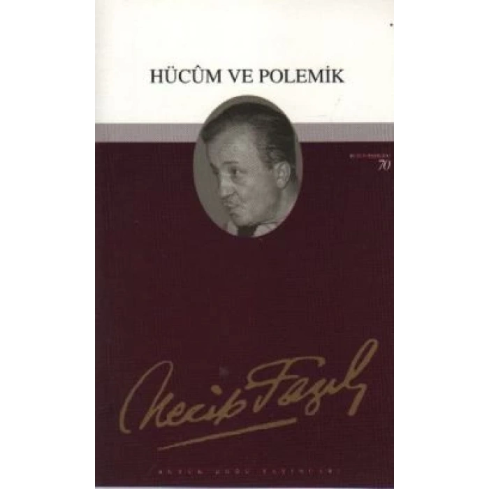 Hücum ve Polemik : 53 - Necip Fazıl Bütün Eserleri