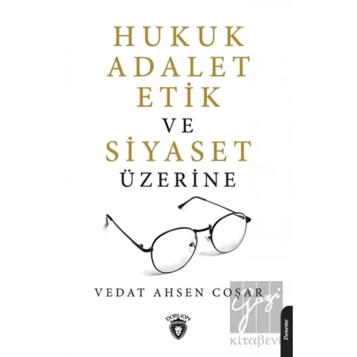 Hukuk Adalet Etik ve Siyaset Üzerine