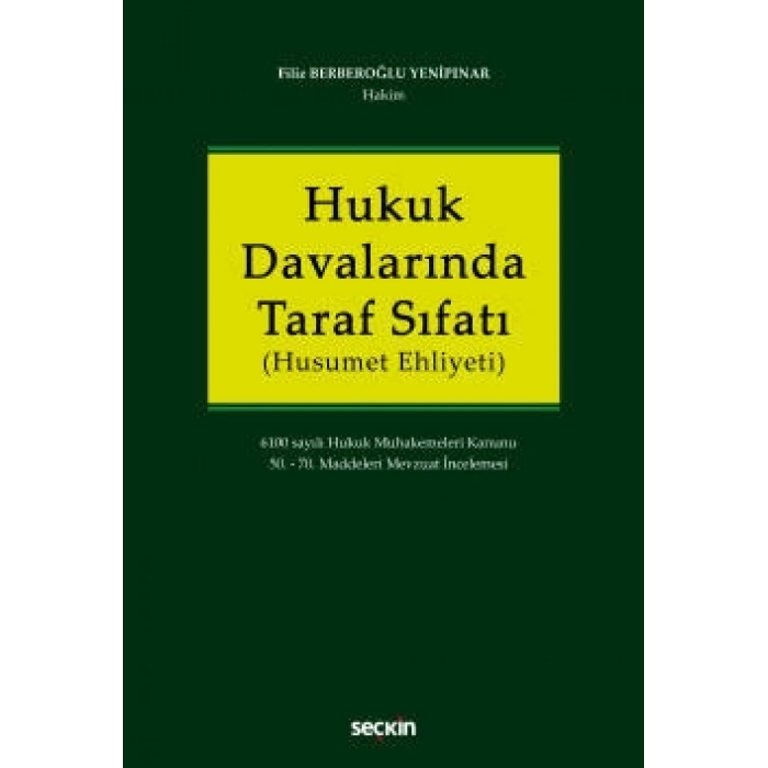 Hukuk Davalarında Taraf Sıfatı (Husumet Ehliyeti) 6100 sayılı Hukuk Muhakemeleri Kanunu 50. – 70. Maddeleri Mevzuat İncelemesi