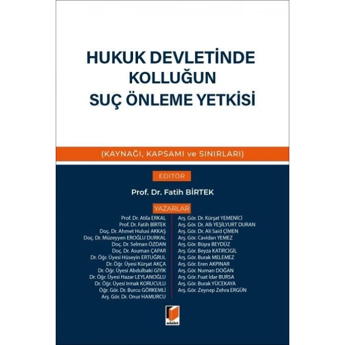 Hukuk Devletinde Kolluğun Suç Önleme Yetkisi (Kaynağı, Kapsamı ve Sınırları)