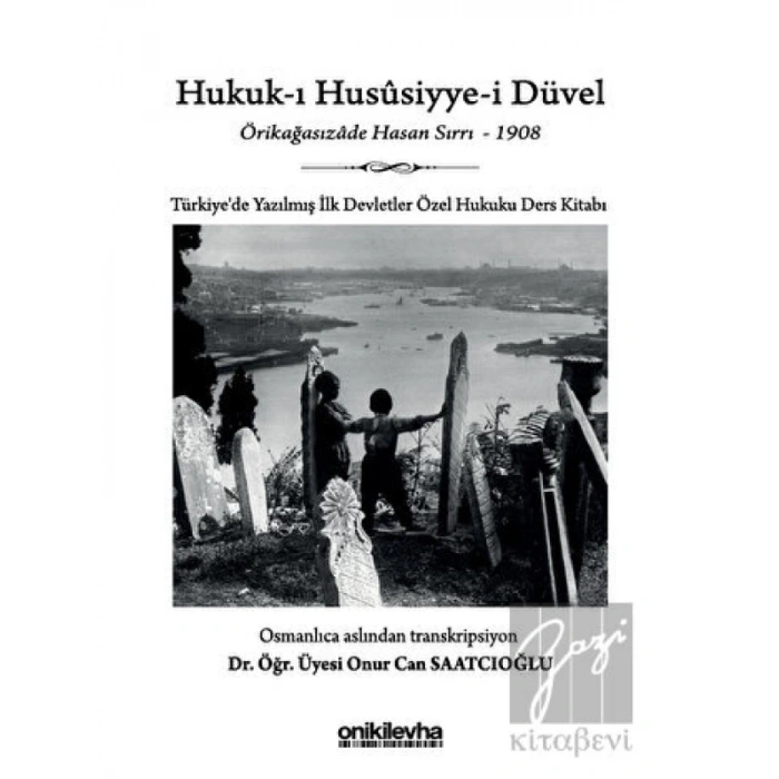Hukuk-ı Hususiyye-i Düvel - Türkiyede Yazılmış İlk Devletler Özel Hukuku Ders Kitabı