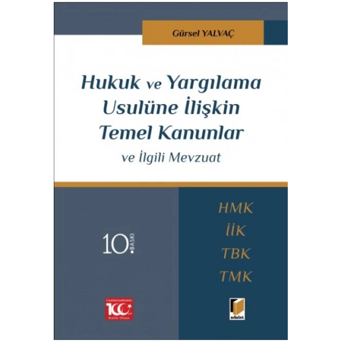 Hukuk ve Yargılama Usulüne İlişkin Temel Kanunlar (HMK-İİK-TBK-TMK) ve İlgili Mevzuat