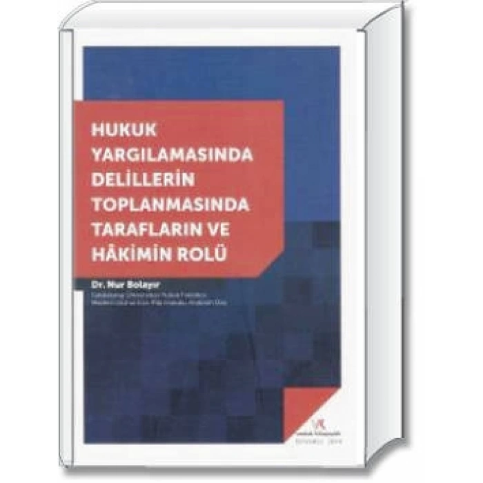 HUKUK YARG.DELİLLERİN TOPLANMASINDA TARAF VE HAKİM