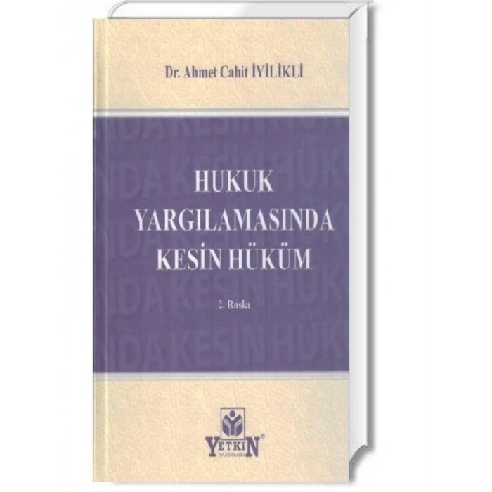 Hukuk Yargılamasında Kesin Hüküm - Ahmet Cahit İyilikli