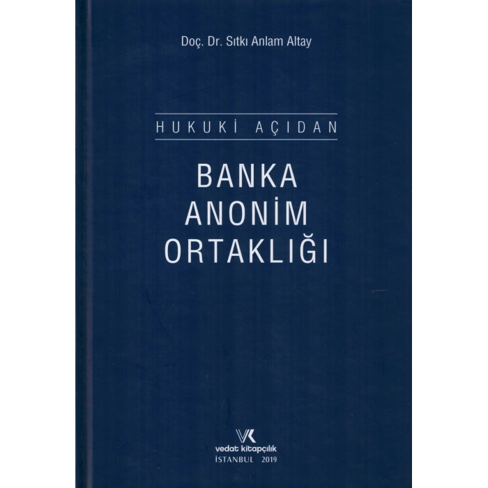 HUKUKİ AÇIDAN BANKA ANONİM ORTAKLIĞI / 2019