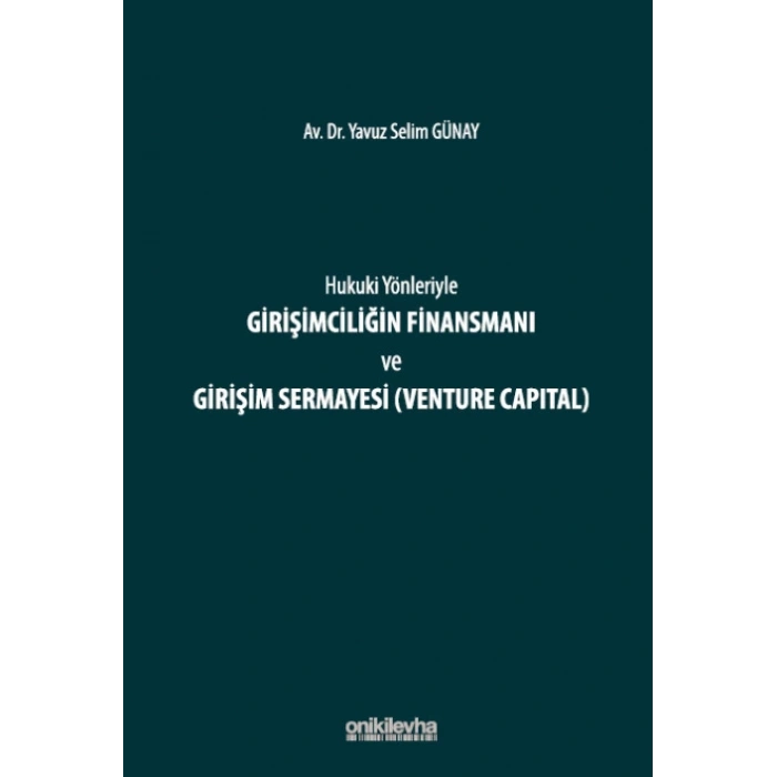 Hukuki Yönleriyle Girişimciliğin Finansmanı ve Girişim Sermayesi (Venture Capital)