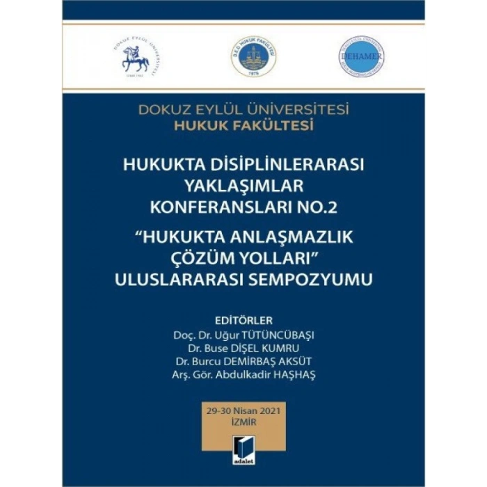 Hukukta Anlaşmazlık Çözüm Yolları Uluslararası Sempozyumu - Buse DişelUğur TütüncübaşıBurcu Demirbaş AksütAbdulkadir Haşhaş