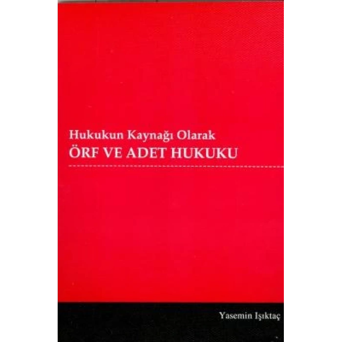 Hukukun Kaynağı Olarak Örf ve Adet Hukuku