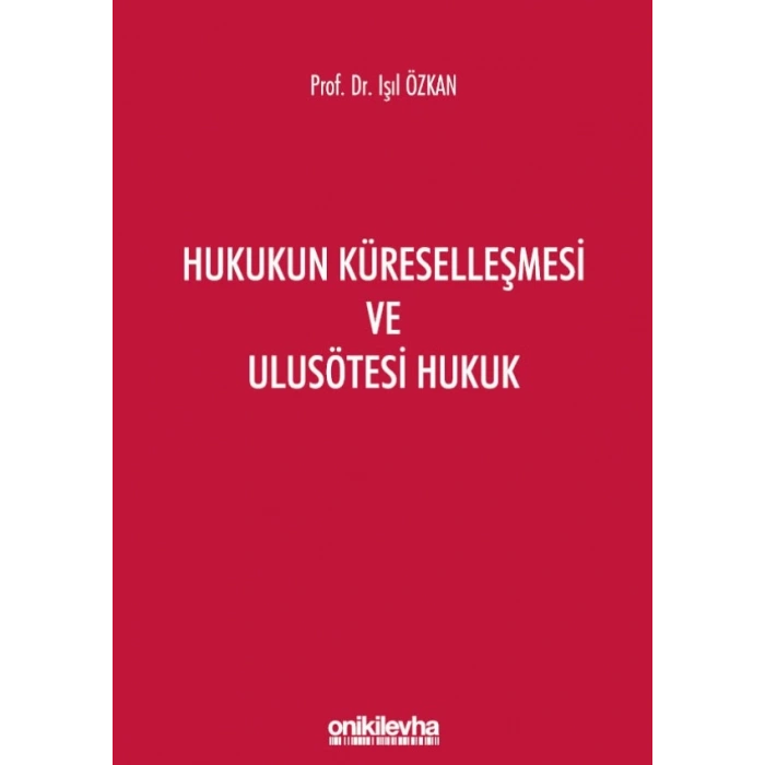 Hukukun Küreselleşmesi ve Ulusötesi Hukuk