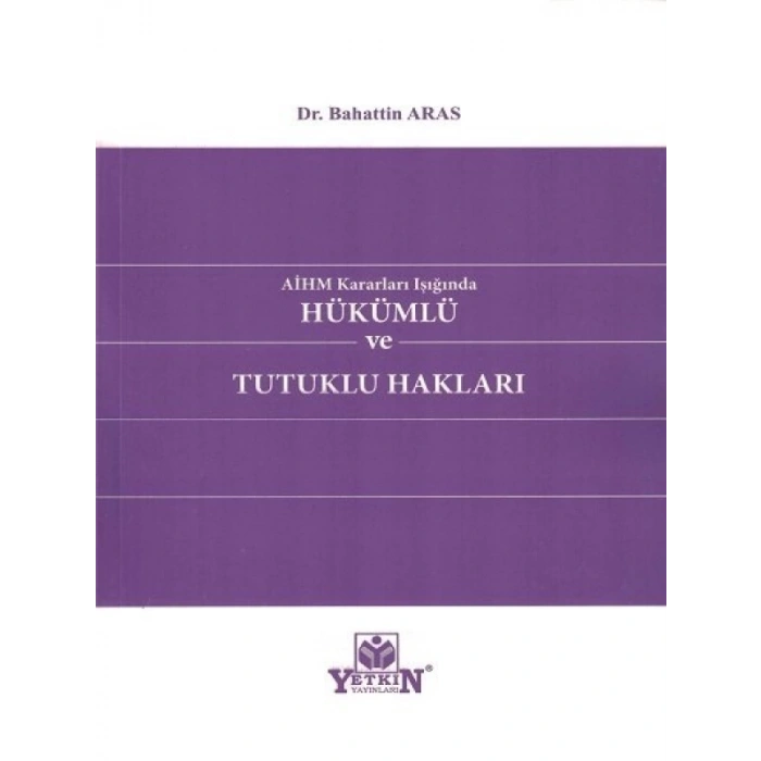 Hükümlü Ve Tutuklu Hakları - Bahattin Aras