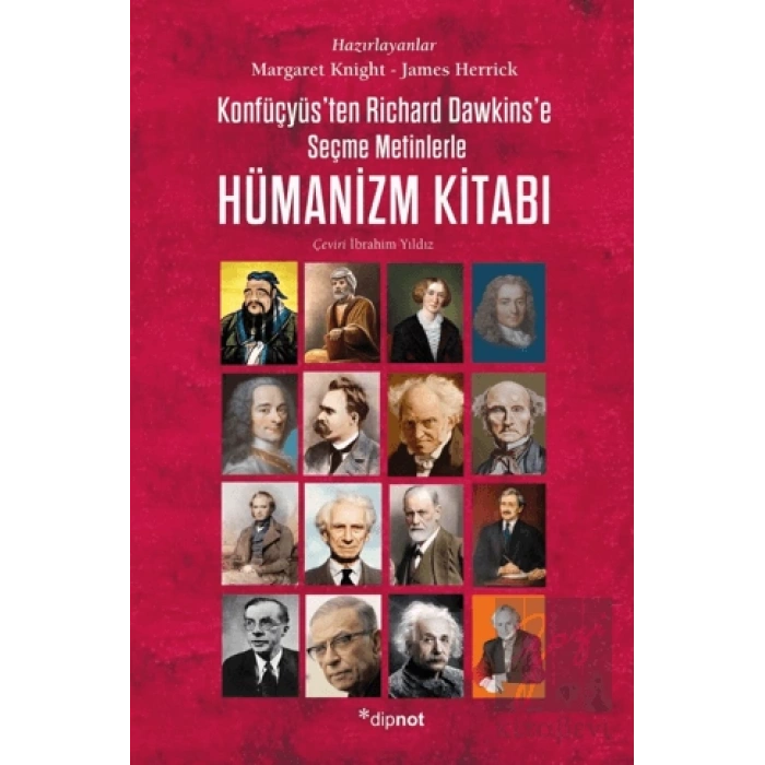 Hümanizm Kitabı: Konfüçyüsten Richard Dawkinse Seçme Metinlerle