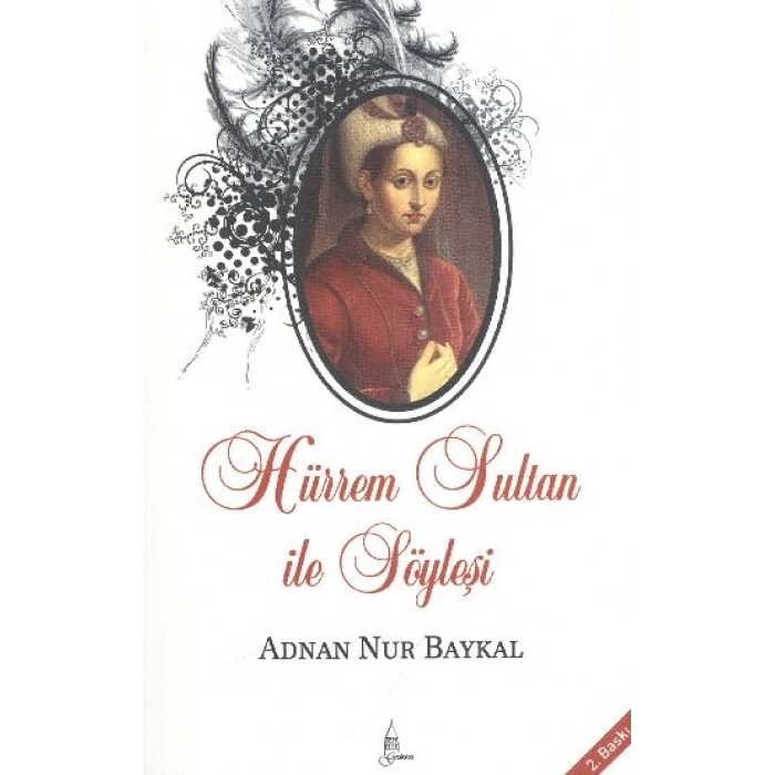 Hürrem Sultan ile Söyleşi 2. Baskı