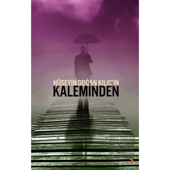 Hüseyin Doğan Kılıç’ın Kaleminden