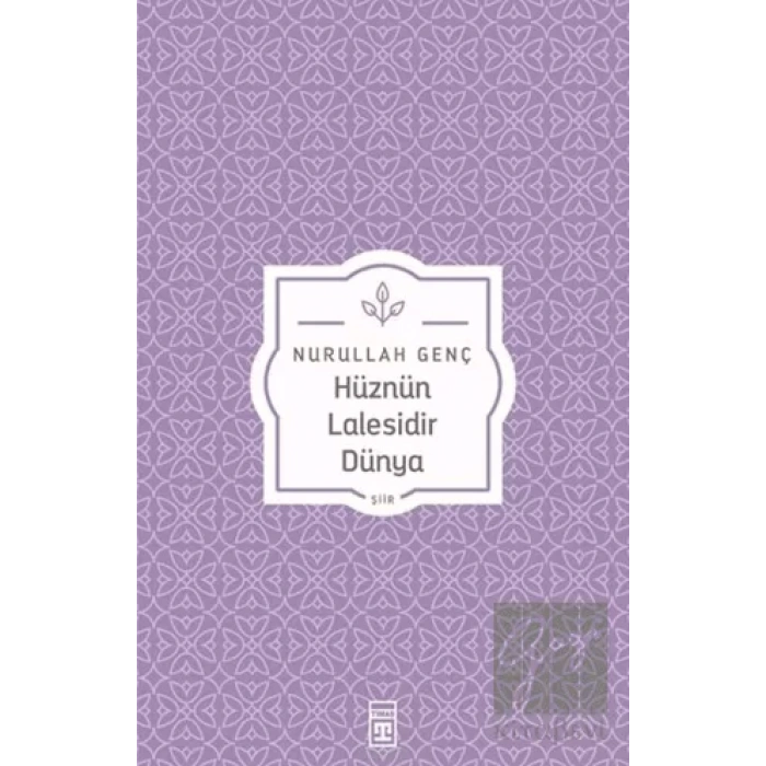 Hüznün Lalesidir Dünya