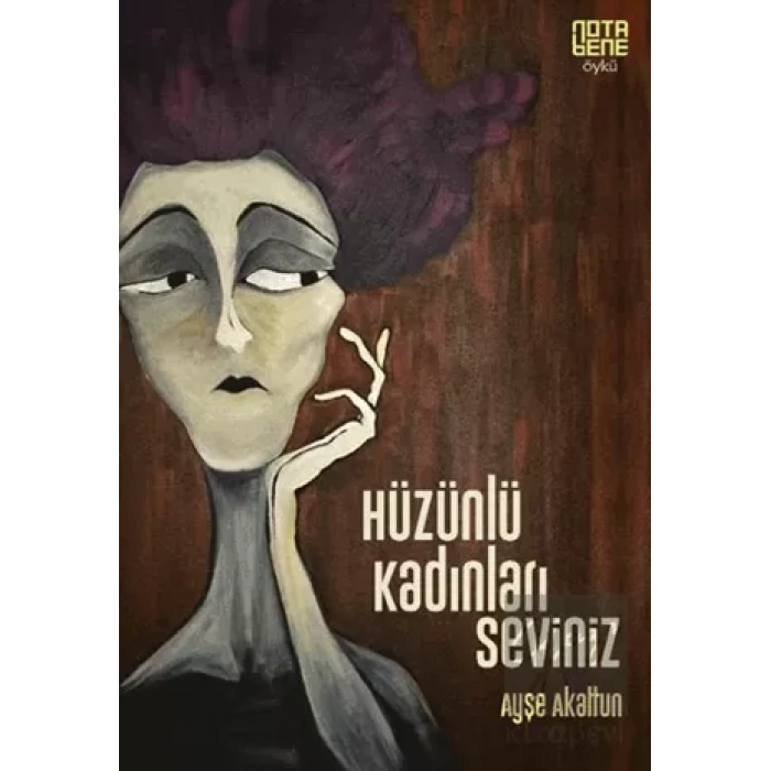 Hüzünlü Kadınları Seviniz