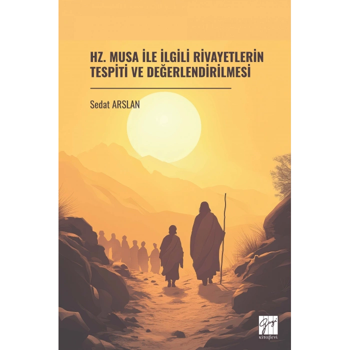 HZ. MUSA İLE İLGİLİ RİVAYETLERİN TESPİTİ VE DEĞERLENDİRİLMESİ E Kitap