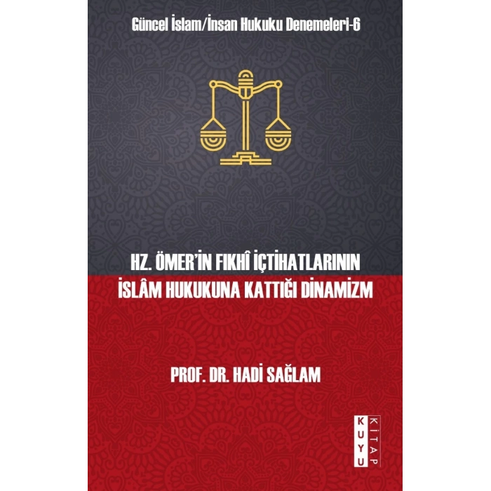 Hz. Ömer’in Fıkhı İçtihatlarının İslam Hukukuna Kattığı Dinamizm